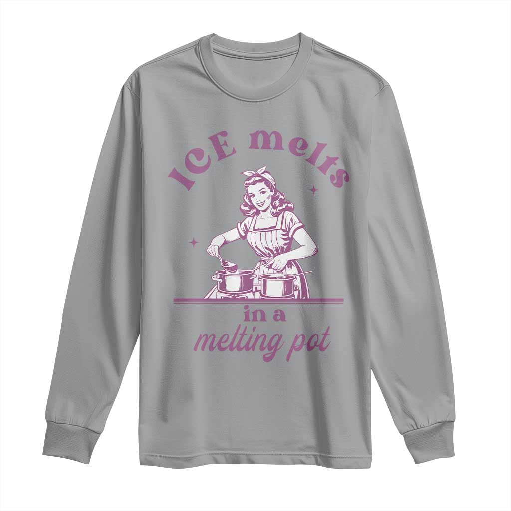 Ice Melts In A Melting Pot Long Sleeve Shirt Funny Cooking Woman Retro Feminist Political Statement TS02 Sport Gray Print Your Wear