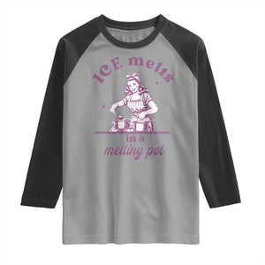 Ice Melts In A Melting Pot Raglan Shirt Funny Cooking Woman Retro Feminist Political Statement TS02 Sport Gray Black Print Your Wear