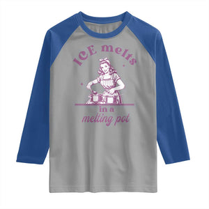 Ice Melts In A Melting Pot Raglan Shirt Funny Cooking Woman Retro Feminist Political Statement TS02 Sport Gray Royal Print Your Wear