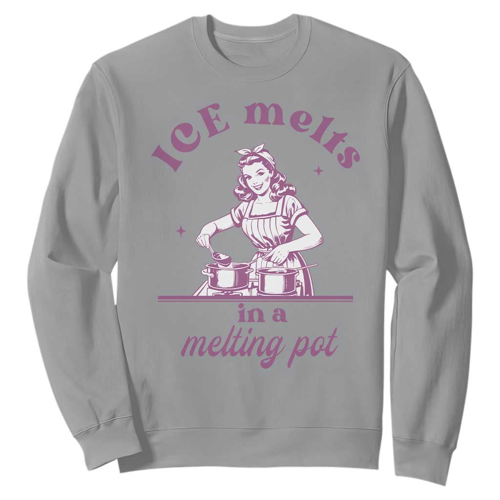 Ice Melts In A Melting Pot Sweatshirt Funny Cooking Woman Retro Feminist Political Statement TS02 Sport Gray Print Your Wear