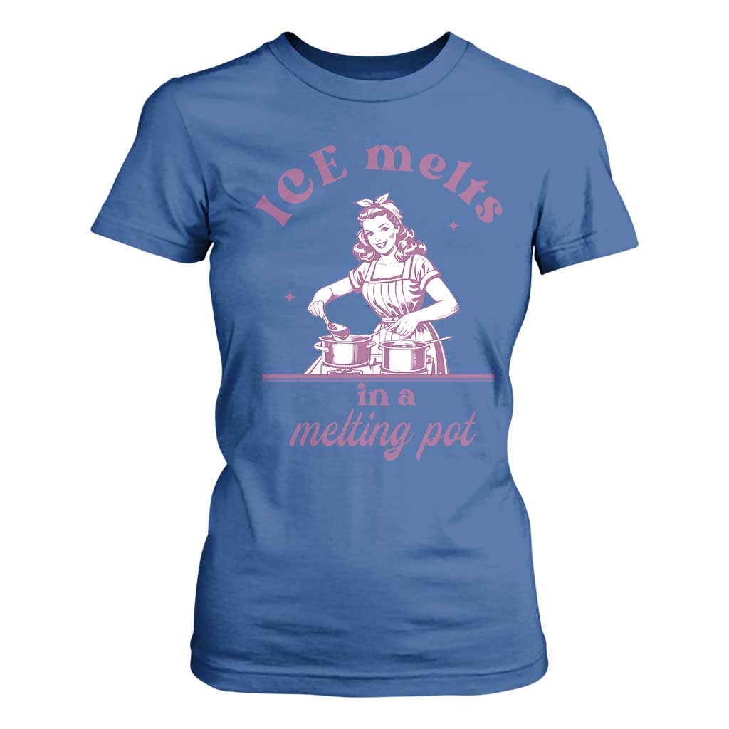 Ice Melts In A Melting Pot T Shirt For Women Funny Cooking Woman Retro Feminist Political Statement TS02 Royal Blue Print Your Wear