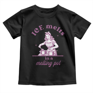Ice Melts In A Melting Pot Toddler T Shirt Funny Cooking Woman Retro Feminist Political Statement TS02 Black Print Your Wear