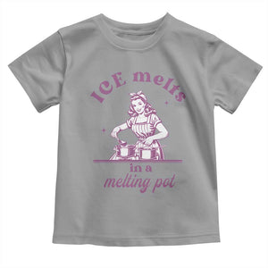 Ice Melts In A Melting Pot Toddler T Shirt Funny Cooking Woman Retro Feminist Political Statement TS02 Sport Gray Print Your Wear