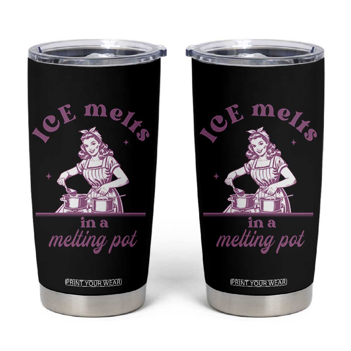 Ice Melts In A Melting Pot Tumbler Cup Funny Cooking Woman Retro Feminist Political Statement TS02 Black Print Your Wear