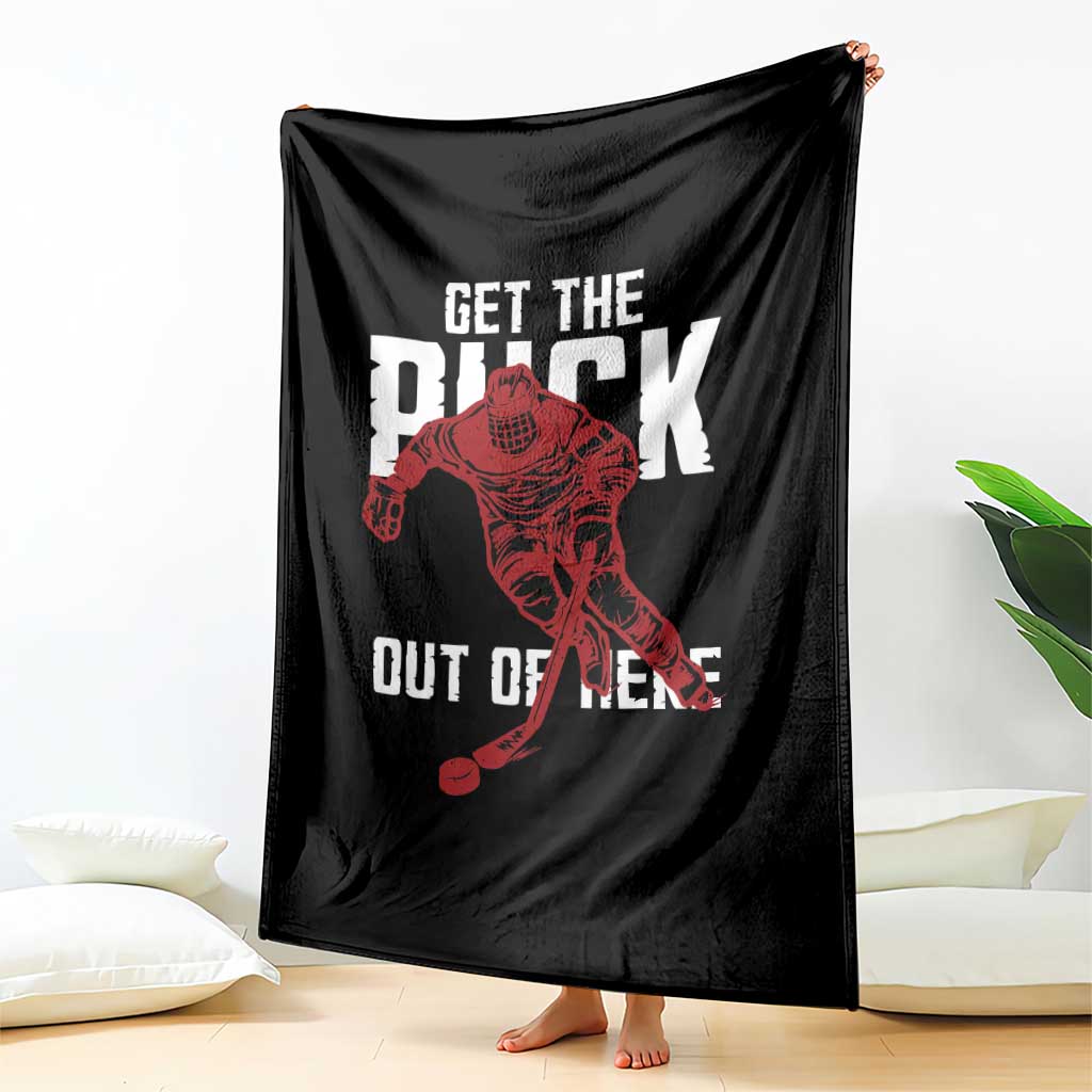 Get The Puck Out of Here Throw Blanket Sarcastic Ice Hockey Pun Humor TS02 Print Your Wear