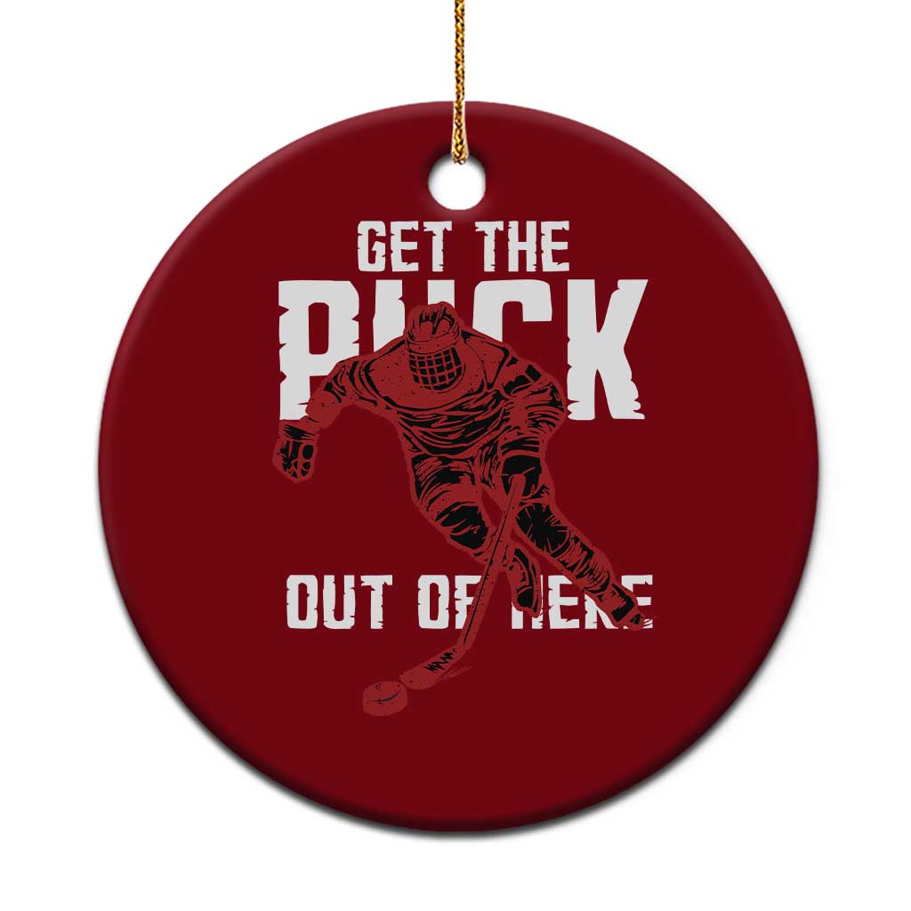 Get The Puck Out of Here Ceramic Ornament Sarcastic Ice Hockey Pun Humor TS02 1pc Red Print Your Wear