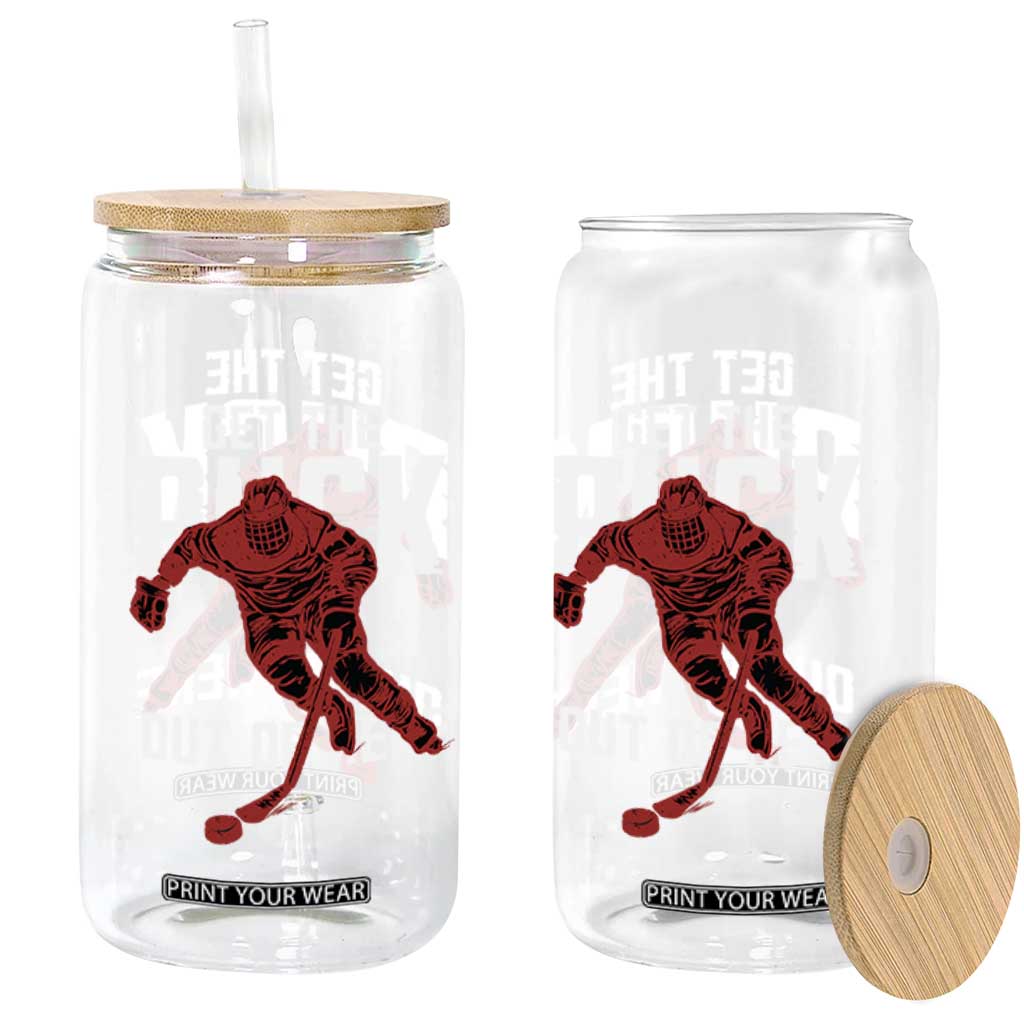 Get The Puck Out of Here Glass Can Sarcastic Ice Hockey Pun Humor TS02 Print Your Wear