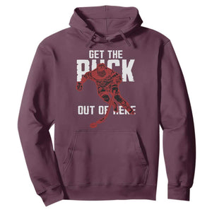 Get The Puck Out of Here Hoodie Sarcastic Ice Hockey Pun Humor TS02 Maroon Print Your Wear