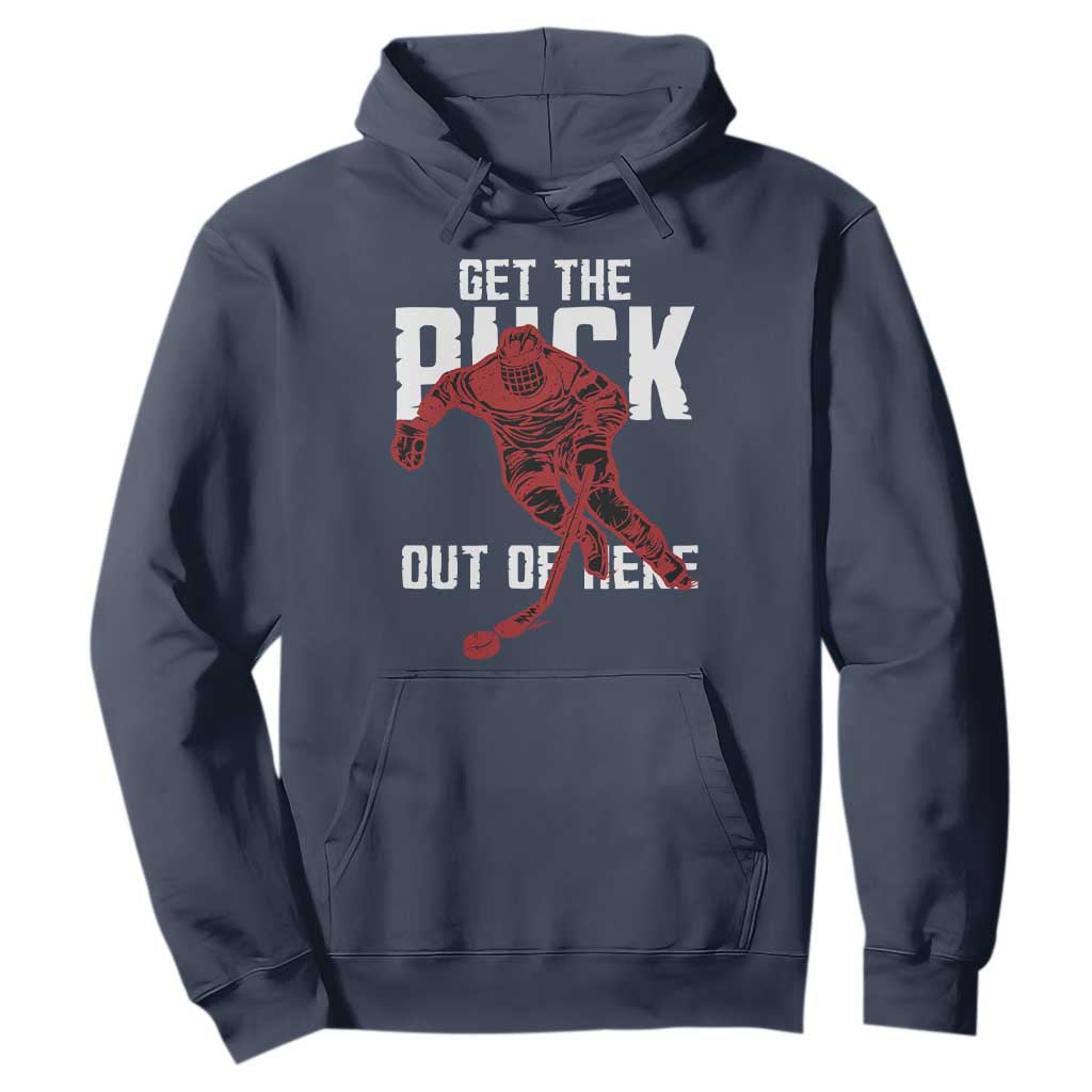 Get The Puck Out of Here Hoodie Sarcastic Ice Hockey Pun Humor TS02 Navy Print Your Wear