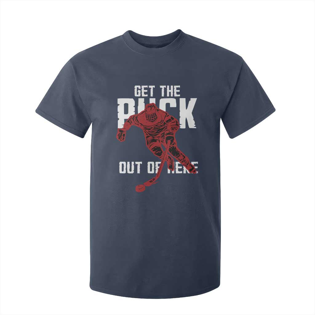 Get The Puck Out of Here T Shirt For Kid Sarcastic Ice Hockey Pun Humor TS02 Navy Print Your Wear