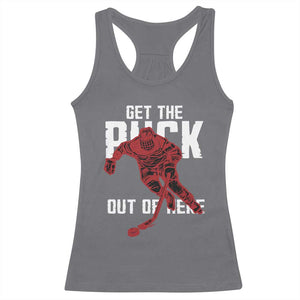 Get The Puck Out of Here Racerback Tank Top Sarcastic Ice Hockey Pun Humor TS02 Charcoal Print Your Wear