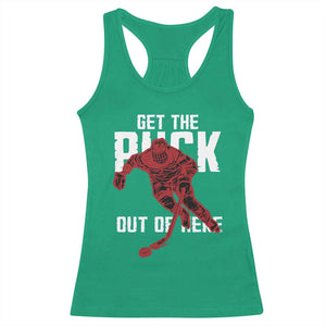 Get The Puck Out of Here Racerback Tank Top Sarcastic Ice Hockey Pun Humor TS02 Irish Green Print Your Wear