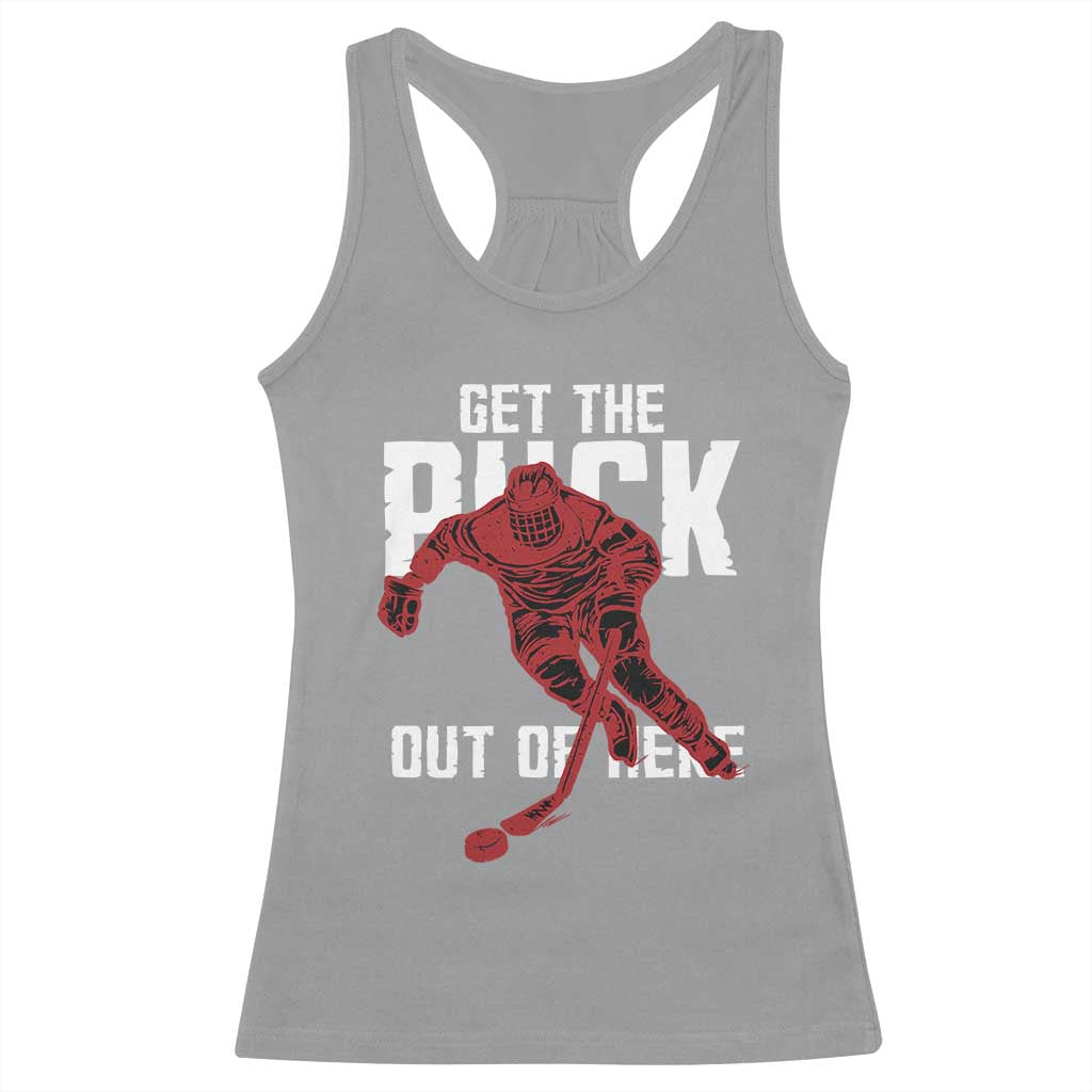 Get The Puck Out of Here Racerback Tank Top Sarcastic Ice Hockey Pun Humor TS02 Sport Gray Print Your Wear