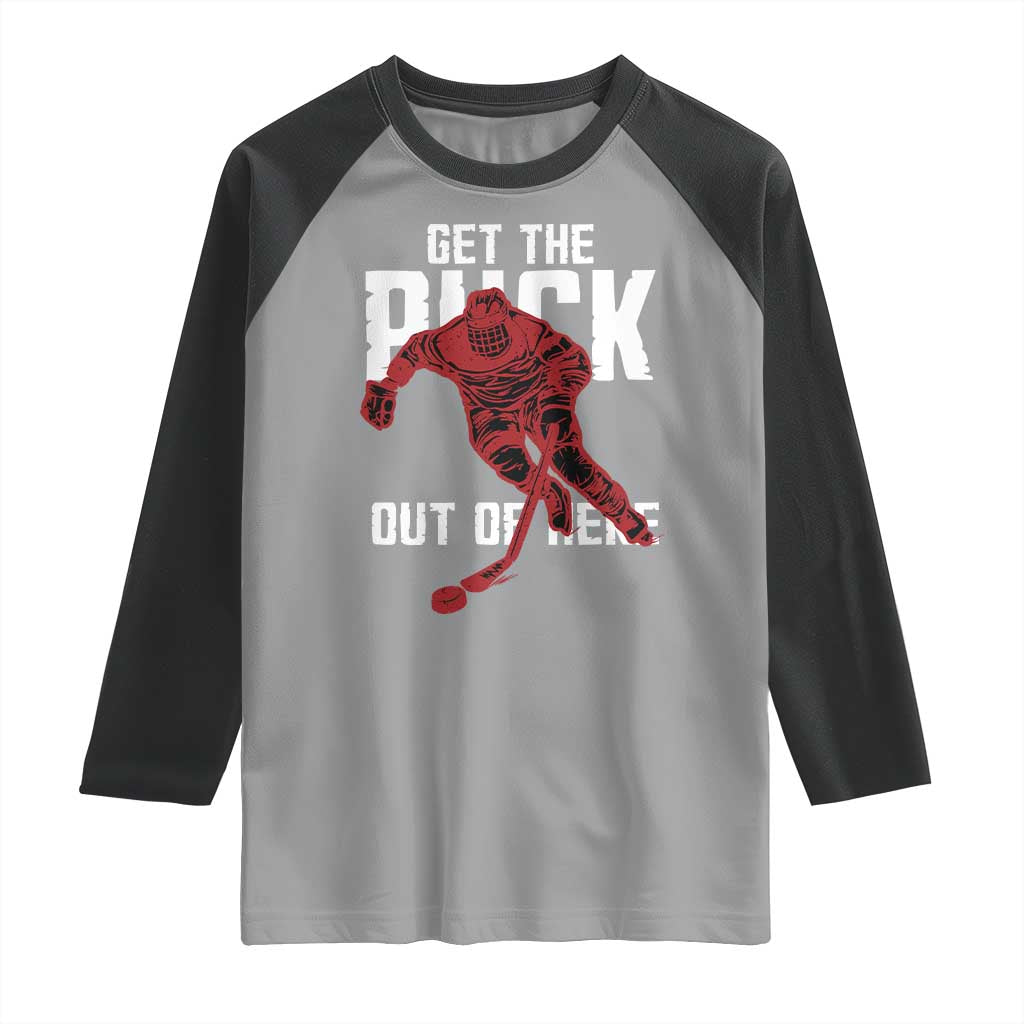 Get The Puck Out of Here Raglan Shirt Sarcastic Ice Hockey Pun Humor TS02 Sport Gray Black Print Your Wear