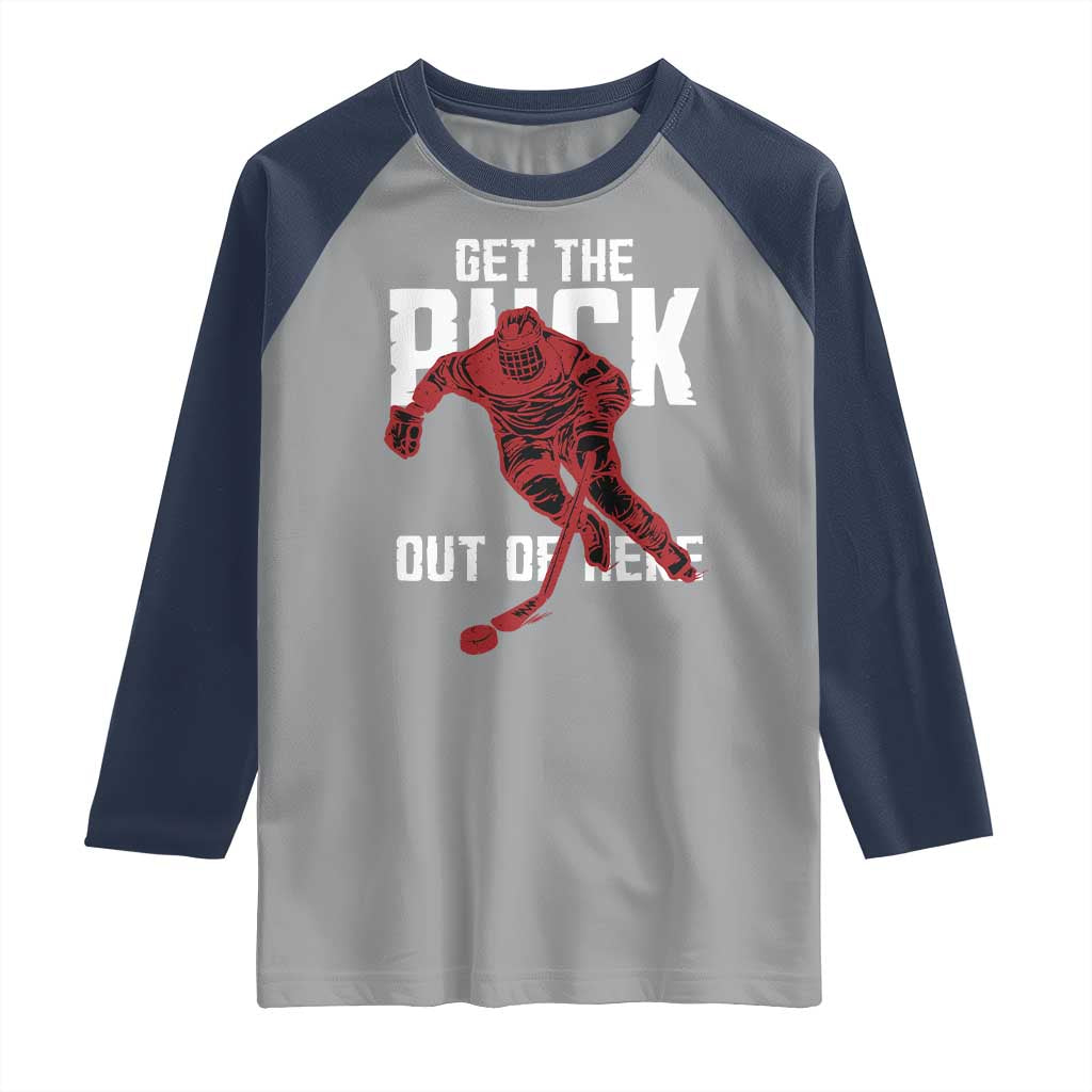 Get The Puck Out of Here Raglan Shirt Sarcastic Ice Hockey Pun Humor TS02 Sport Gray Navy Print Your Wear