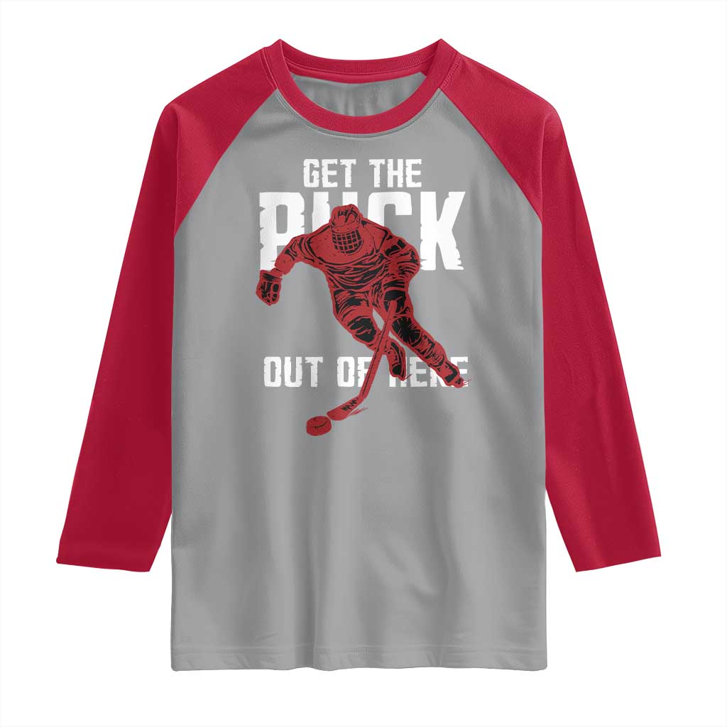 Get The Puck Out of Here Raglan Shirt Sarcastic Ice Hockey Pun Humor TS02 Sport Gray Red Print Your Wear