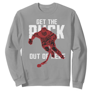 Get The Puck Out of Here Sweatshirt Sarcastic Ice Hockey Pun Humor TS02 Sport Gray Print Your Wear