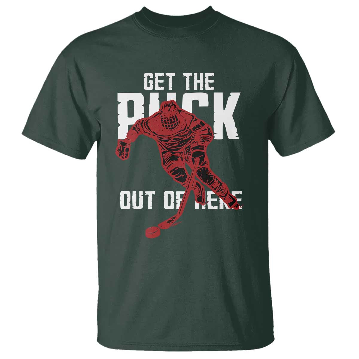 Get The Puck Out of Here T Shirt Sarcastic Ice Hockey Pun Humor TS02 Dark Forest Green Print Your Wear