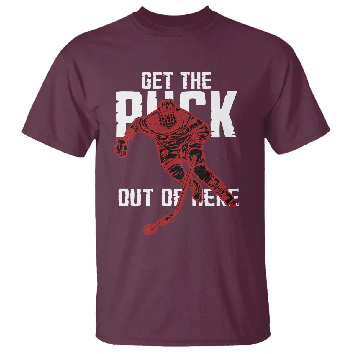 Get The Puck Out of Here T Shirt Sarcastic Ice Hockey Pun Humor TS02 Maroon Print Your Wear