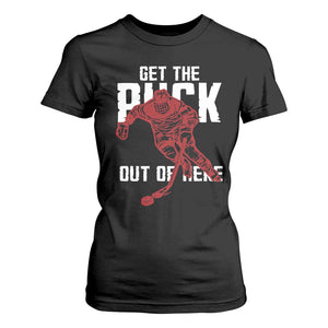 Get The Puck Out of Here T Shirt For Women Sarcastic Ice Hockey Pun Humor TS02 Black Print Your Wear
