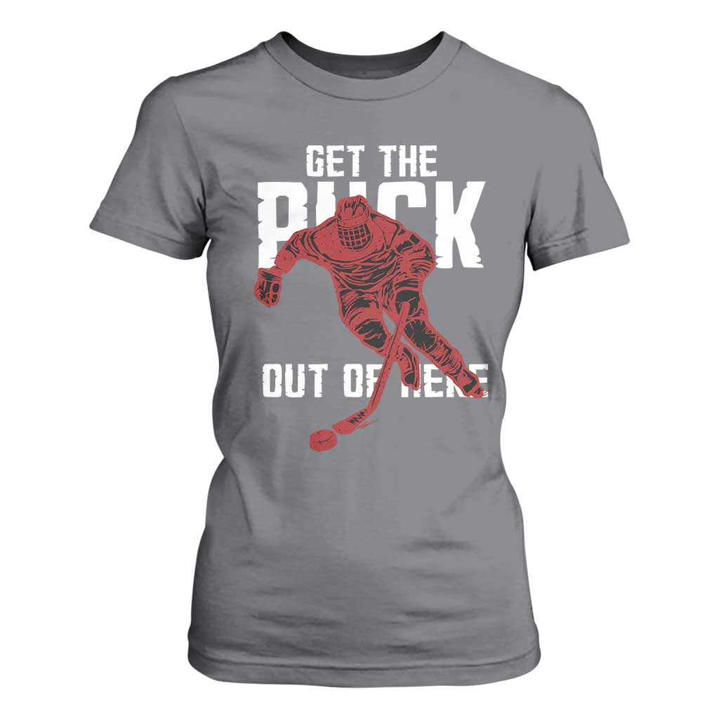 Get The Puck Out of Here T Shirt For Women Sarcastic Ice Hockey Pun Humor TS02 Charcoal Print Your Wear