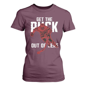 Get The Puck Out of Here T Shirt For Women Sarcastic Ice Hockey Pun Humor TS02 Maroon Print Your Wear