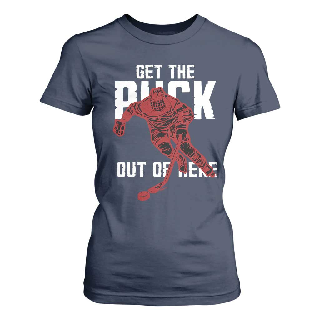 Get The Puck Out of Here T Shirt For Women Sarcastic Ice Hockey Pun Humor TS02 Navy Print Your Wear