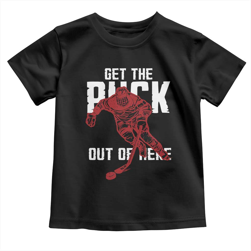 Get The Puck Out of Here Toddler T Shirt Sarcastic Ice Hockey Pun Humor TS02 Black Print Your Wear