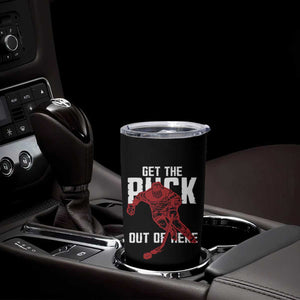 Get The Puck Out of Here Tumbler Cup Sarcastic Ice Hockey Pun Humor TS02 Print Your Wear