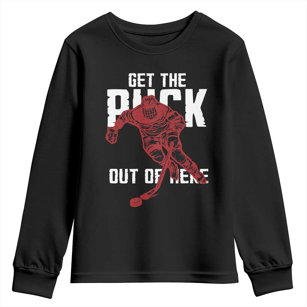 Get The Puck Out of Here Youth Sweatshirt Sarcastic Ice Hockey Pun Humor TS02 Black Print Your Wear
