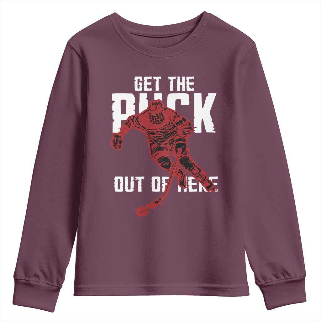 Get The Puck Out of Here Youth Sweatshirt Sarcastic Ice Hockey Pun Humor TS02 Maroon Print Your Wear
