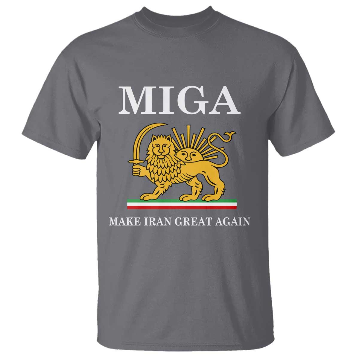 Make Iran Great Again Patriotic MIGA T Shirt Lion and Sun Iranian Revolution Freedom Supporters TS02 Charcoal Print Your Wear