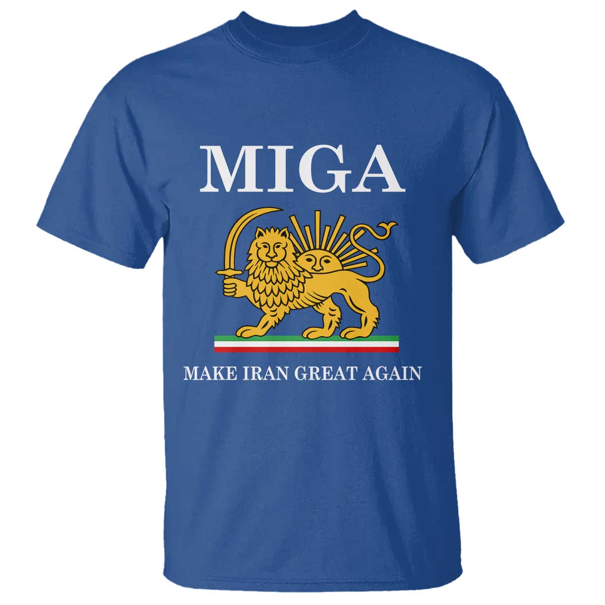 Make Iran Great Again Patriotic MIGA T Shirt Lion and Sun Iranian Revolution Freedom Supporters TS02 Royal Blue Print Your Wear