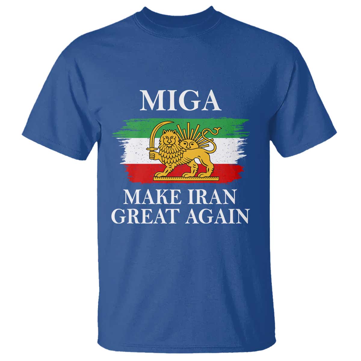 Make Iran Great Again Patriotic MIGA T Shirt - Lion and Sun Flag Iranian Revolution Tee TS02 Royal Blue Print Your Wear