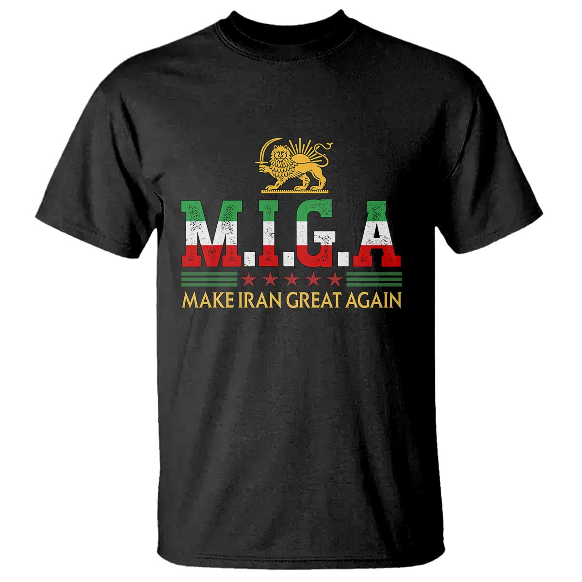 Make Iran Great Again Patriotic MIGA T Shirt Lion and Sun Persian Flag Freedom Iranian Revolution TS02 Black Print Your Wear