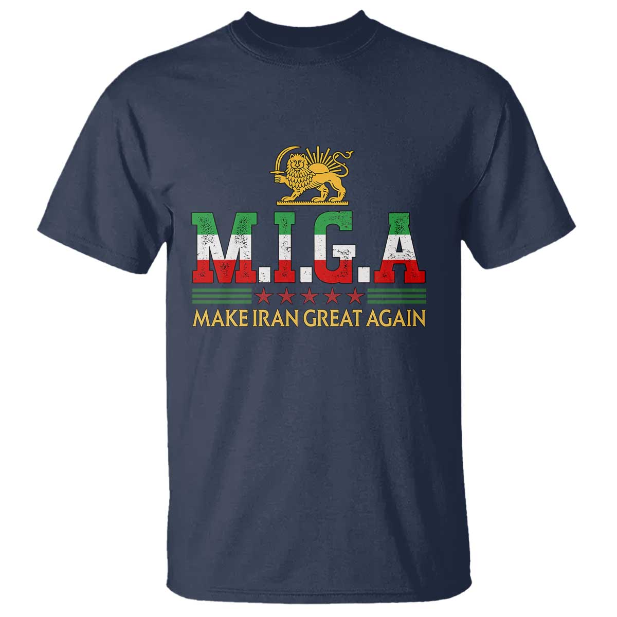 Make Iran Great Again Patriotic MIGA T Shirt Lion and Sun Persian Flag Freedom Iranian Revolution TS02 Navy Print Your Wear