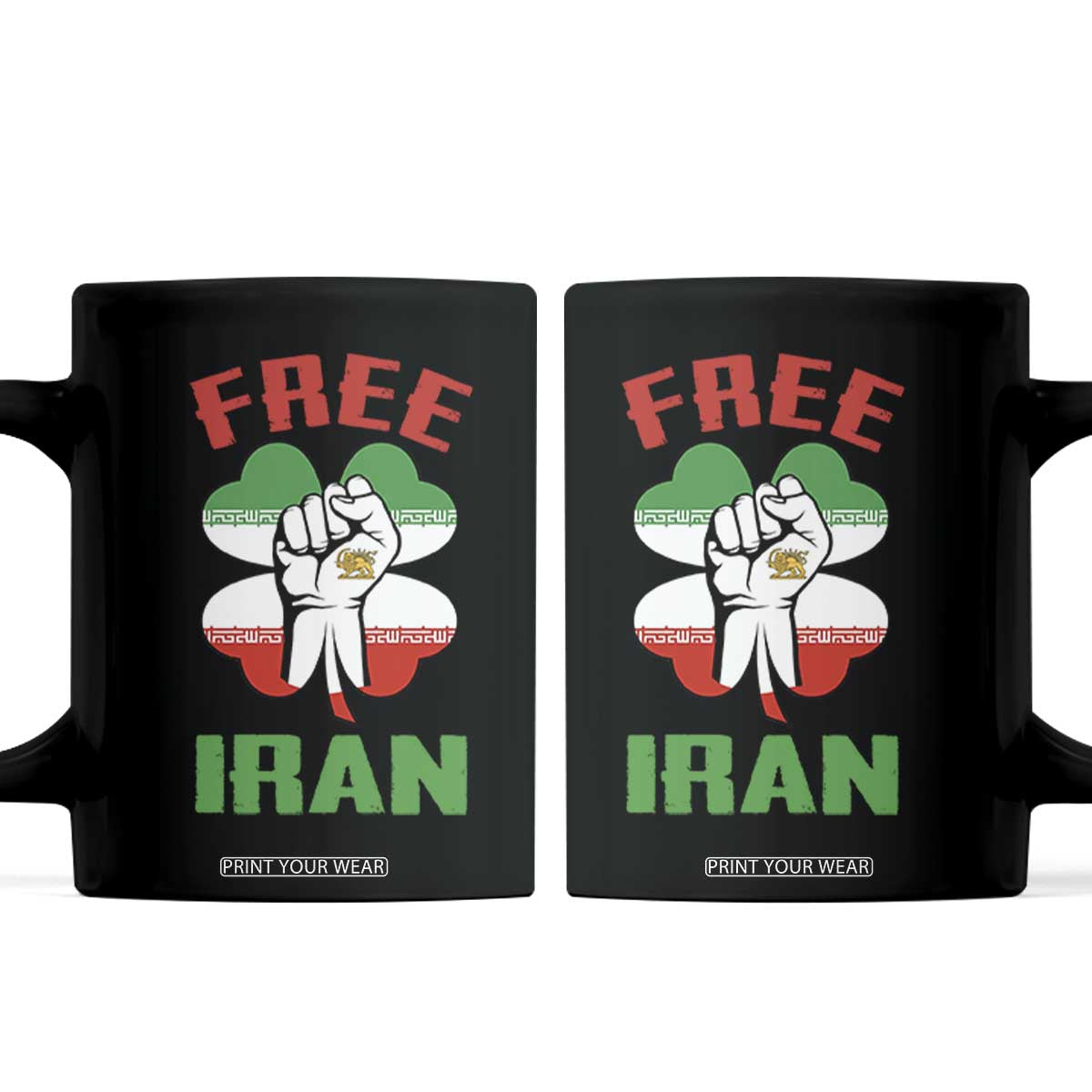 Free Iran Raised Fist and Persian Flag Clover Coffee Mug Lion and Sun Freedom Fighter Iranian Revolution TS02 Black Print Your Wear