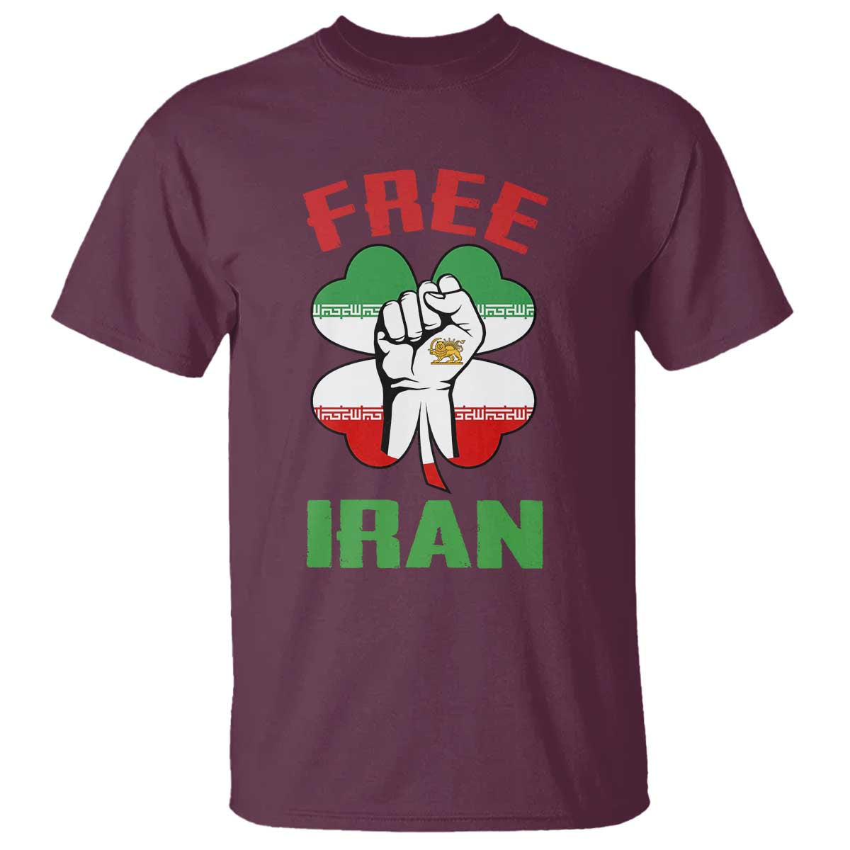 Free Iran T Shirt - Raised Fist Persian Flag Lion and Sun Freedom Fighter Iranian Revolution Tee TS02 Maroon Print Your Wear
