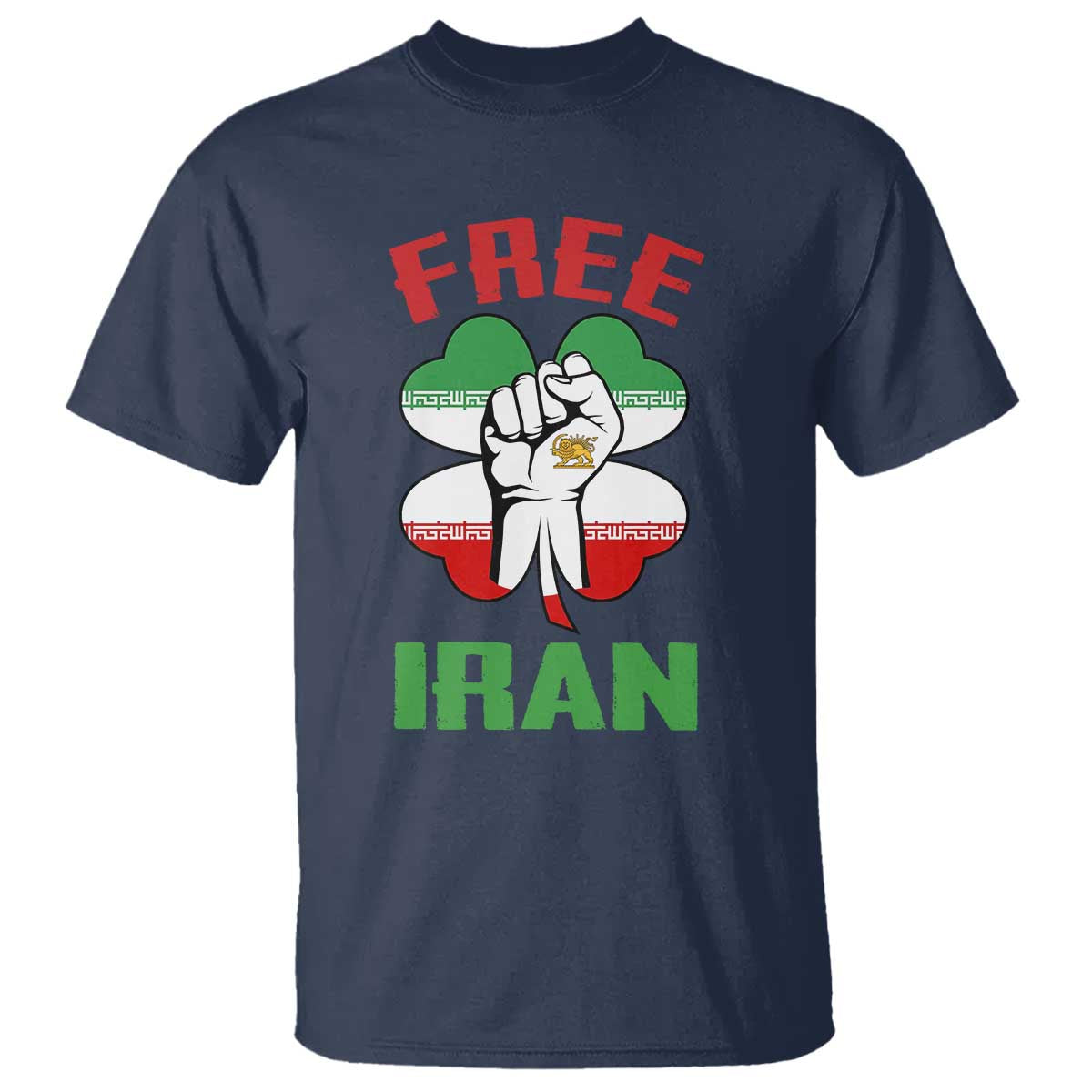 Free Iran T Shirt - Raised Fist Persian Flag Lion and Sun Freedom Fighter Iranian Revolution Tee TS02 Navy Print Your Wear
