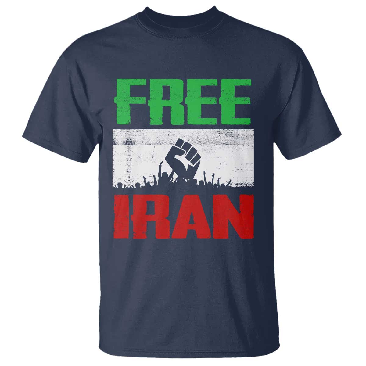 Free Iran Freedom Protest T Shirt Iranian Flag Raised Fist and Crowd Revolution TS02 Navy Print Your Wear
