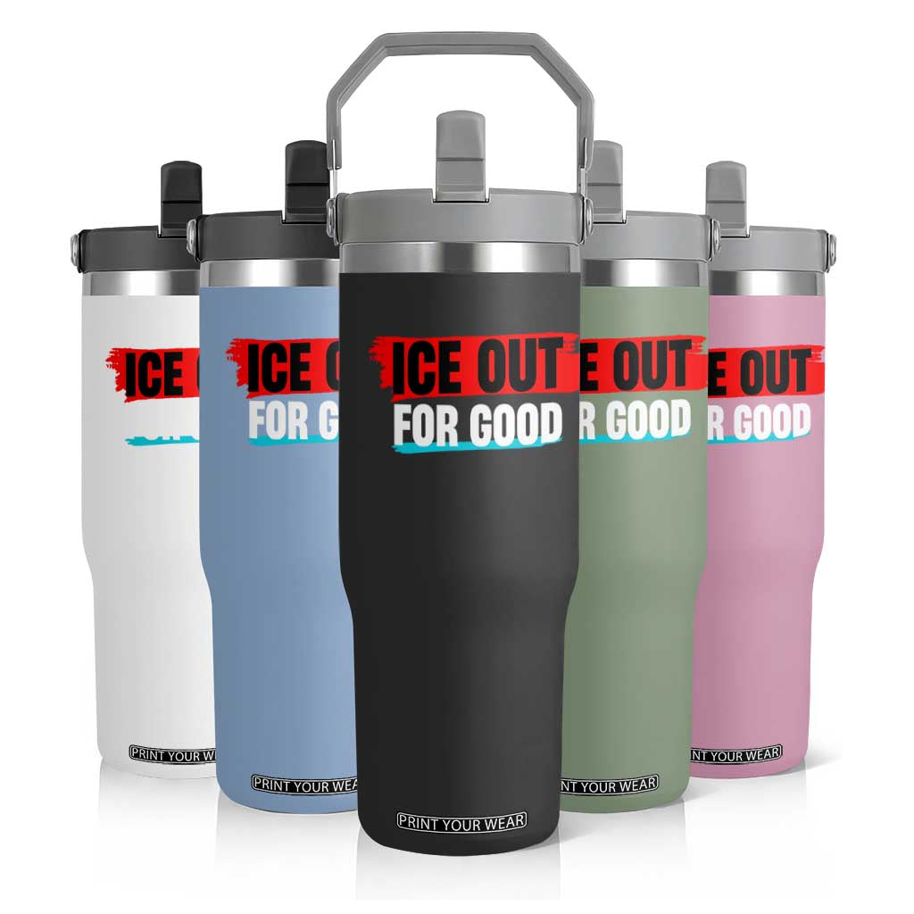 Ice Out For Good Flip Straw Tumbler Subtle Against Ice Protest Political Resistance TS02 Print Your Wear