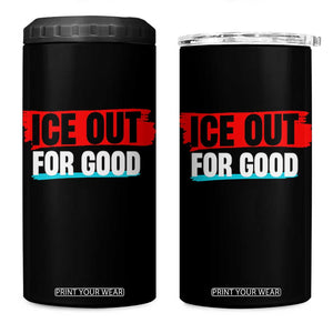 Ice Out For Good 4 in 1 Can Cooler Tumbler Subtle Against Ice Protest Political Resistance TS02 One Size: 16 oz Black Print Your Wear