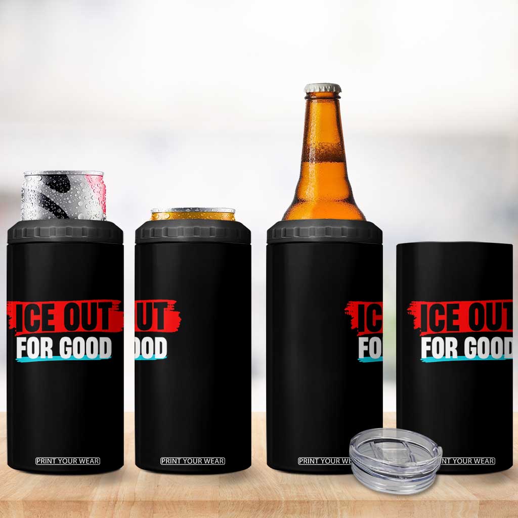 Ice Out For Good 4 in 1 Can Cooler Tumbler Subtle Against Ice Protest Political Resistance TS02 Print Your Wear