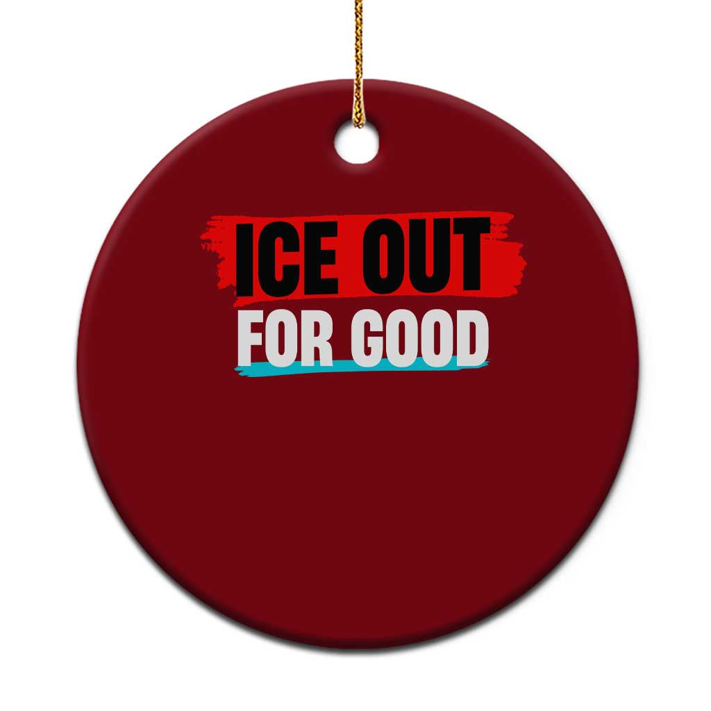 Ice Out For Good Ceramic Ornament Subtle Against Ice Protest Political Resistance TS02 1pc Red Print Your Wear