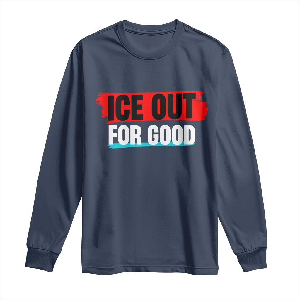 Ice Out For Good Long Sleeve Shirt Subtle Against Ice Protest Political Resistance TS02 Navy Print Your Wear