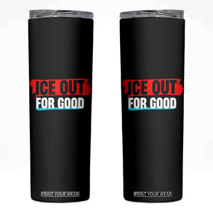 Ice Out For Good Skinny Tumbler Subtle Against Ice Protest Political Resistance TS02 Black Print Your Wear