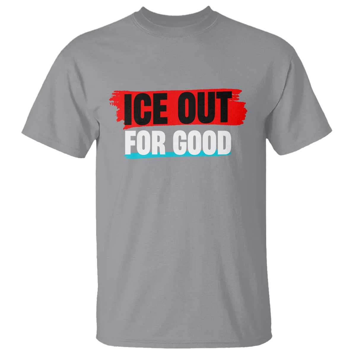 Ice Out For Good T Shirt Subtle Against Ice Protest Political Resistance TS02 Sport Gray Print Your Wear