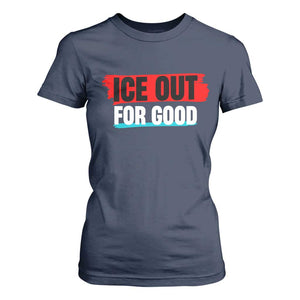 Ice Out For Good T Shirt For Women Subtle Against Ice Protest Political Resistance TS02 Navy Print Your Wear