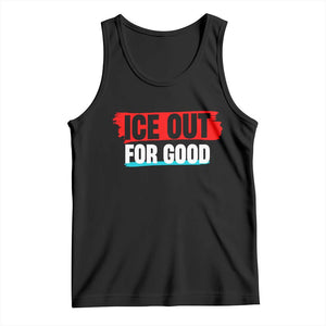 Ice Out For Good Tank Top Subtle Against Ice Protest Political Resistance TS02 Black Print Your Wear