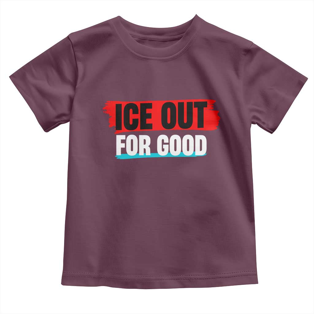 Ice Out For Good Toddler T Shirt Subtle Against Ice Protest Political Resistance TS02 Maroon Print Your Wear
